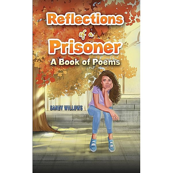 Reflections of a Prisoner / Austin Macauley Publishers, Sandy Willows