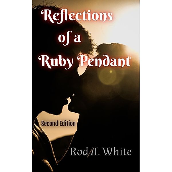 Reflections of a Ruby Pendant, Rod A. White