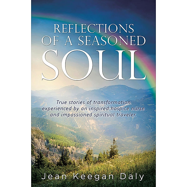 Reflections of a Seasoned Soul, Jean Keegan Daly