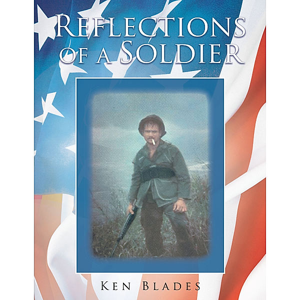 Reflections of a Soldier, Ken Blades