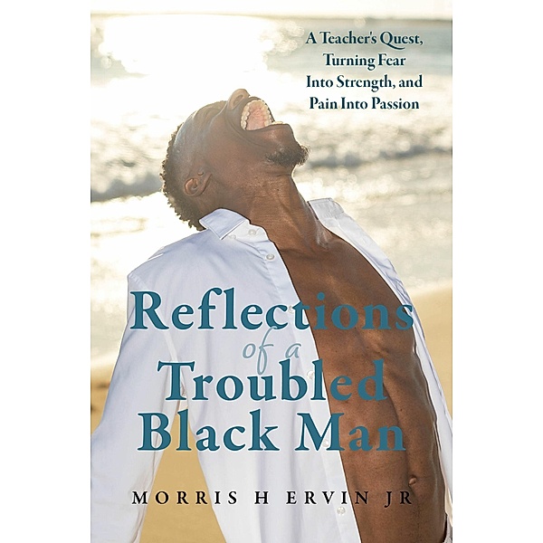 Reflections of a Troubled Black Man, Morris H Ervin