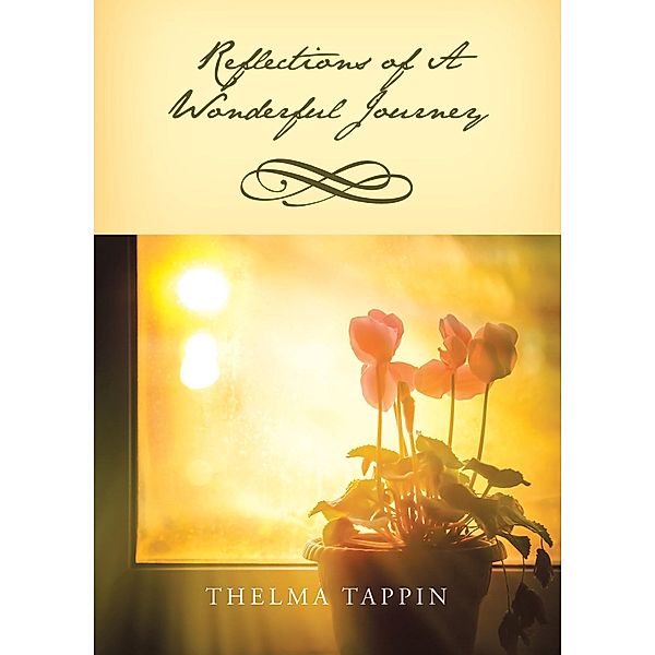 Reflections of a Wonderful Journey / Christian Faith Publishing, Inc., Thelma Tappin