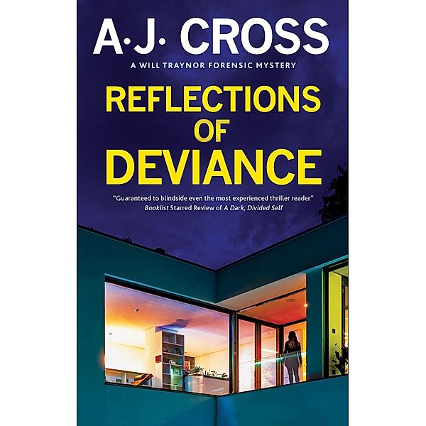 Reflections of Deviance / A Will Traynor forensic mystery Bd.4, A. J. Cross