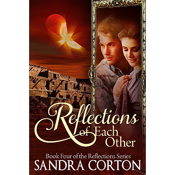 Reflections Of Each Other (Reflections Series Book 4) / Reflections, Sandra Corton