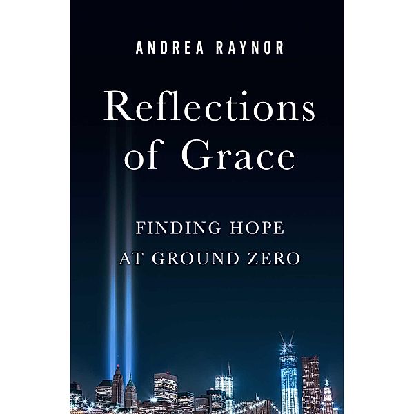 Reflections of Grace, Andrea Raynor