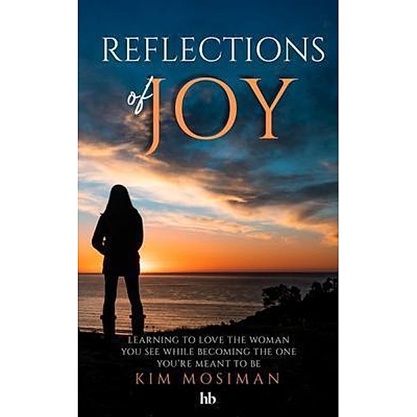 Reflections of Joy, Kim Mosiman