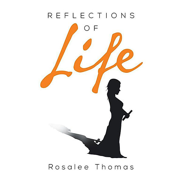 Reflections of Life, Rosalee Thomas
