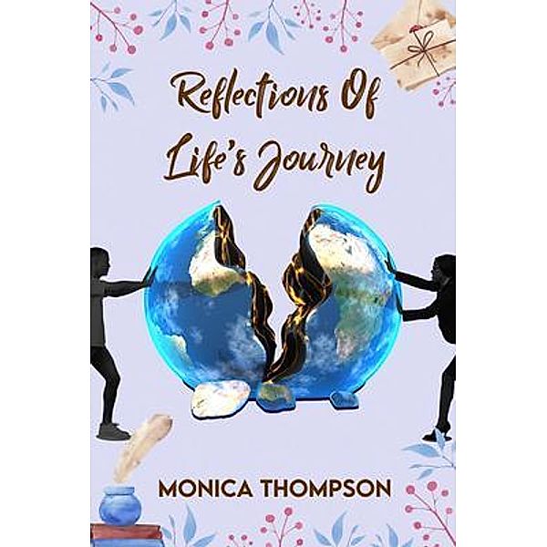 Reflections of Life's Journey, Monica Thompson