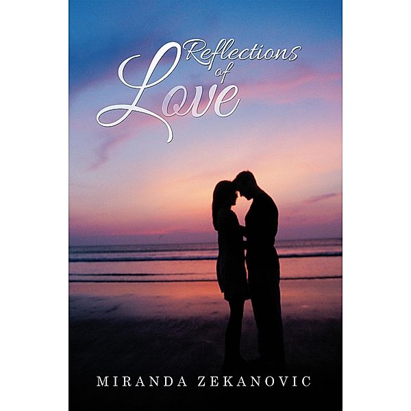 Reflections of Love, Miranda Zekanovic