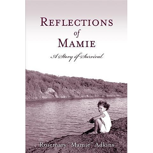 Reflections of Mamie, Rosemary &quote;Mamie&quote; Adkins