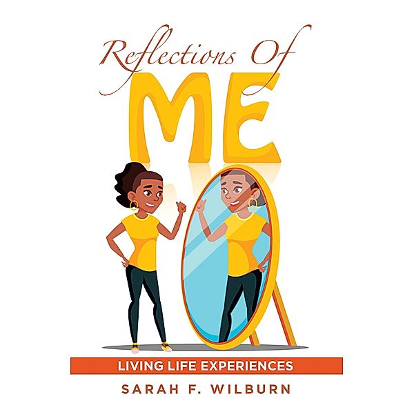 Reflections of Me, Sarah F. Wilburn