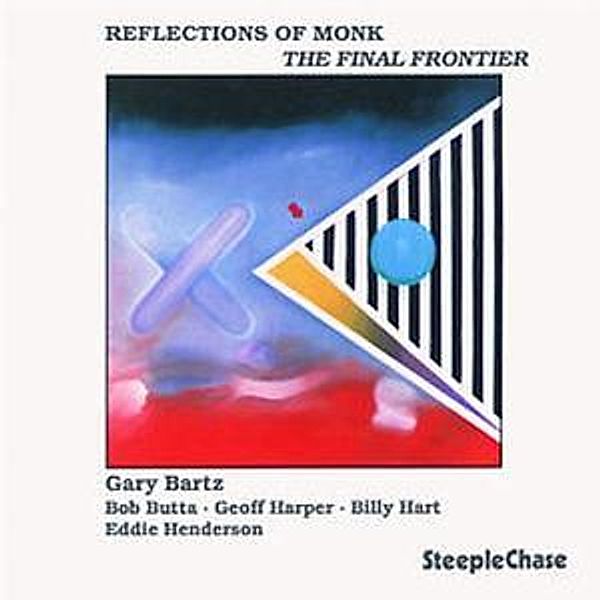 Reflections Of Monk-The Final, Gary Quintet Bartz