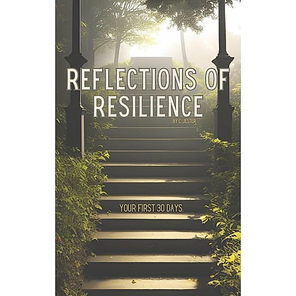 Reflections Of Resilience, C. Jester