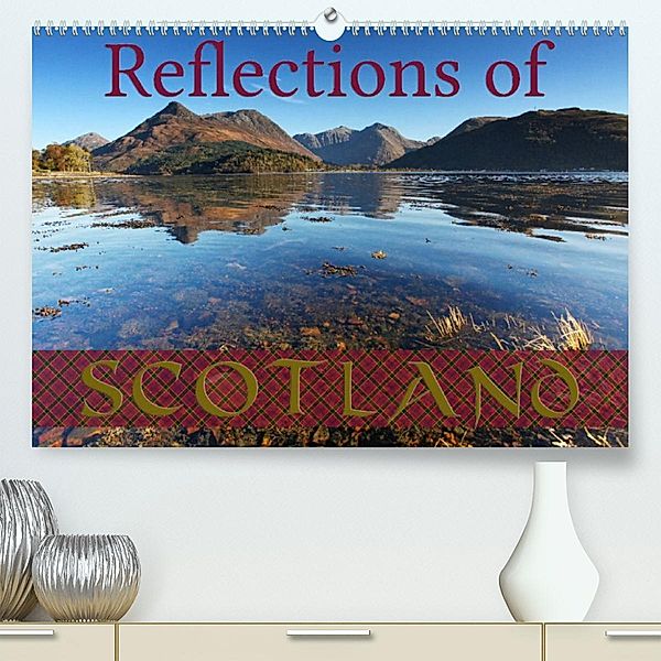 Reflections of Scotland / UK-Version (Premium, hochwertiger DIN A2 Wandkalender 2023, Kunstdruck in Hochglanz), Martina Cross