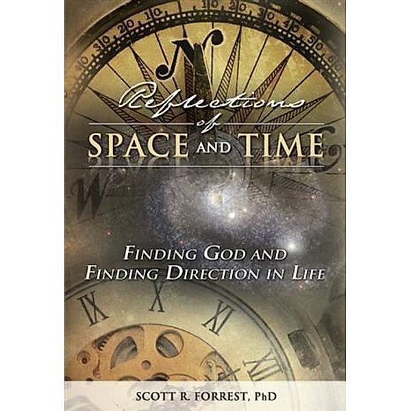 Reflections of Space and Time, Dr. Scott R. Forrest