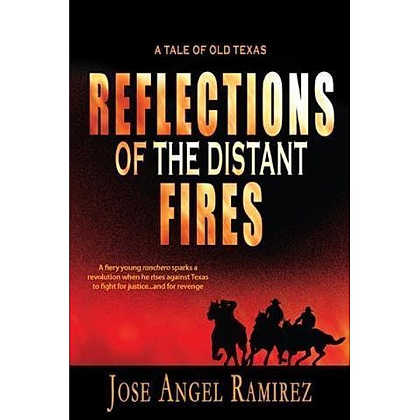 Reflections of the Distant Fires, Jose Angel Ramirez