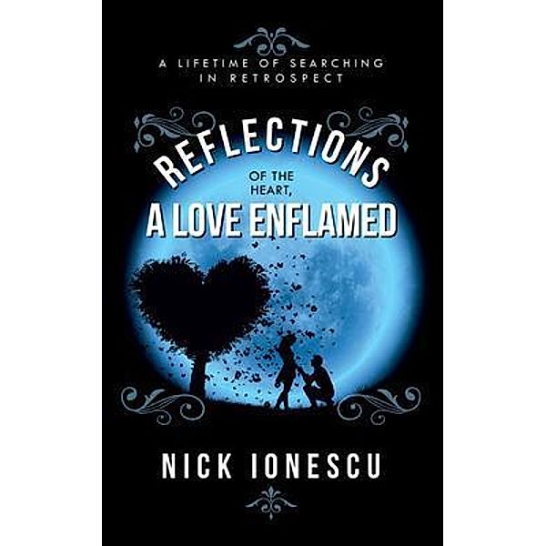 Reflections of the Heart a Love Enflamed, Nick Ionescu