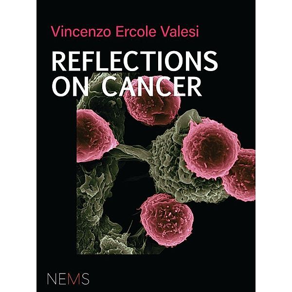 Reflections on Cancer, Vincenzo Ercole Valesi