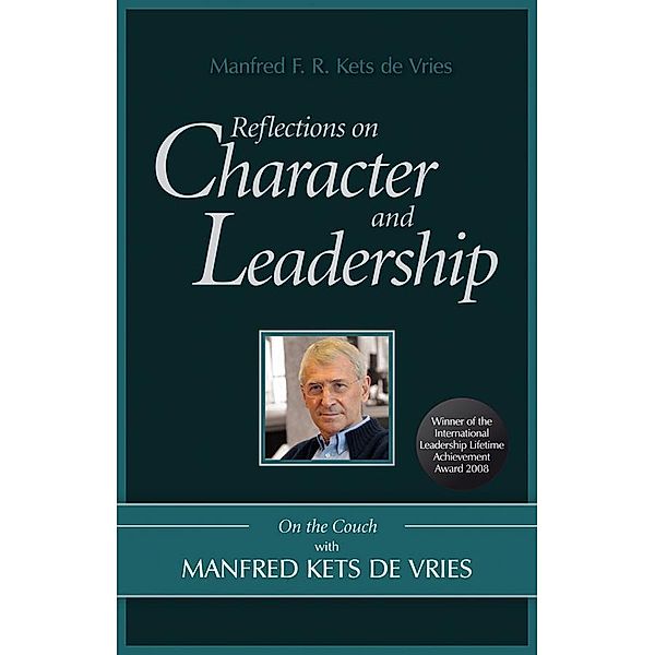 Reflections on Character and Leadership, Manfred F. R. Kets de Vries