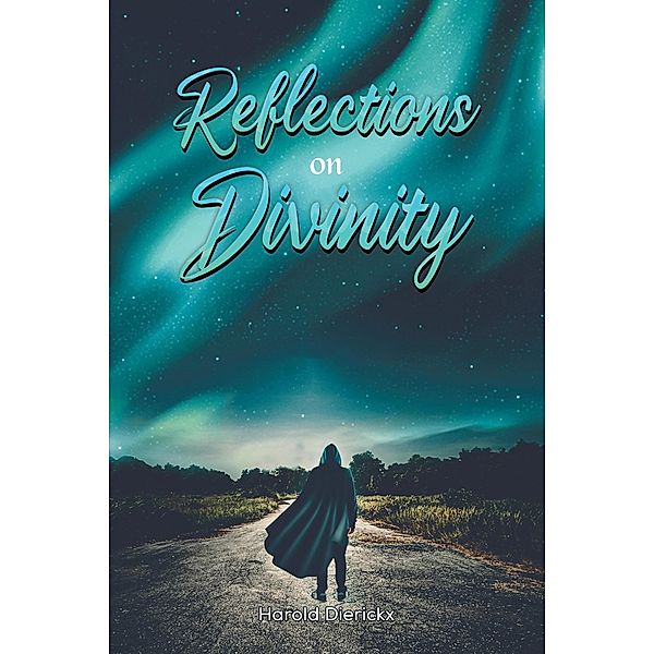 Reflections on Divinity, Harold Dierickx