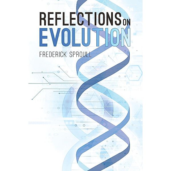 Reflections On Evolution, Frederick Sproull