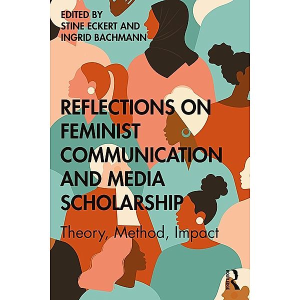 Reflections on Feminist Communication and Media Scholarship