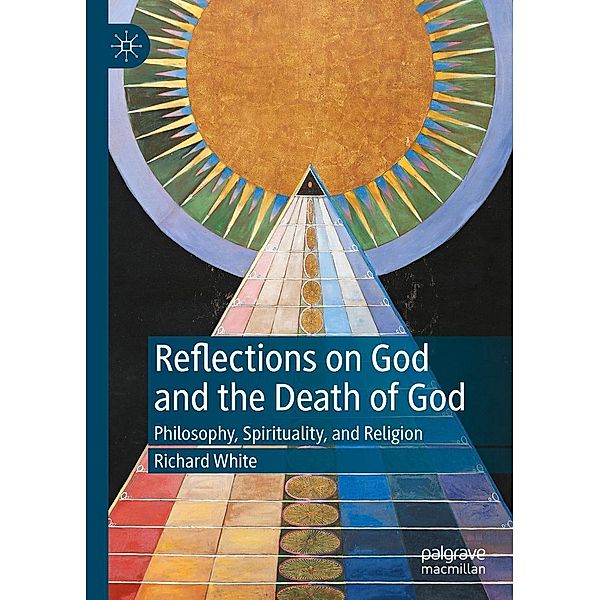 Reflections on God and the Death of God / Progress in Mathematics, Richard White