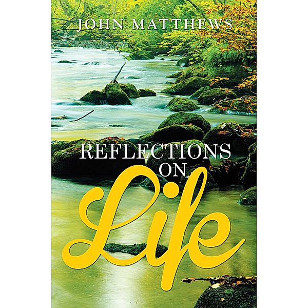 Reflections on Life, John Matthews