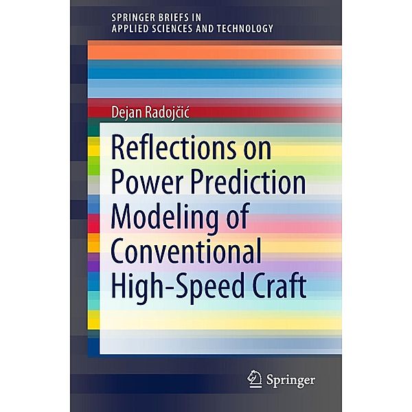 Reflections on Power Prediction Modeling of Conventional High-Speed Craft / SpringerBriefs in Applied Sciences and Technology, Dejan Radojcic