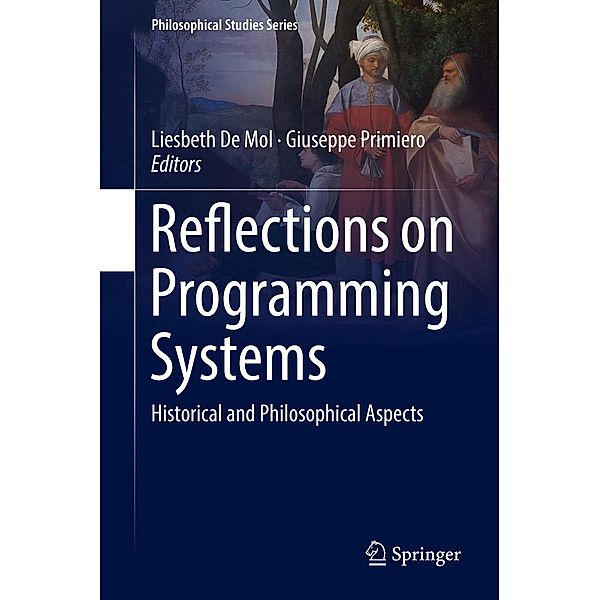 Reflections on Programming Systems / Philosophical Studies Series Bd.133