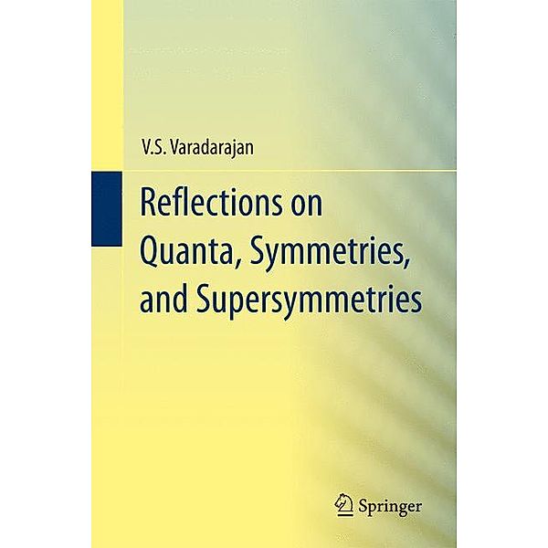 Reflections on Quanta, Symmetries, and Supersymmetries, V. S. Varadarajan