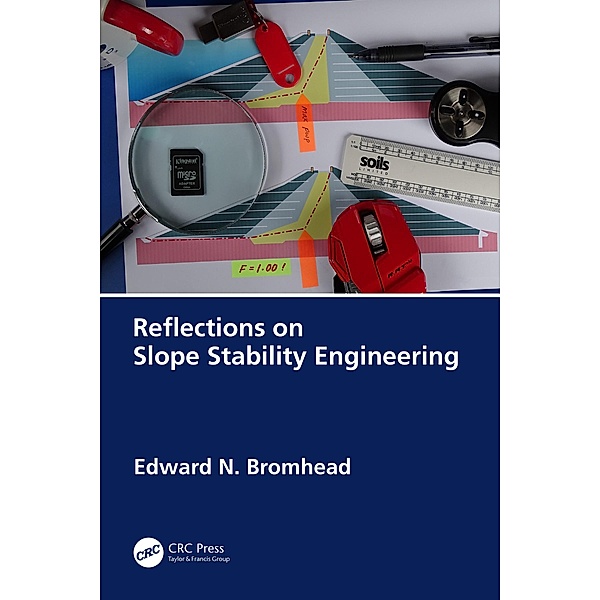 Reflections on Slope Stability Engineering, Edward N. Bromhead
