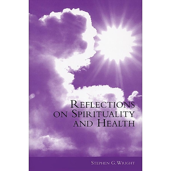 Reflections on Spirituality and Health, Stephen Wright