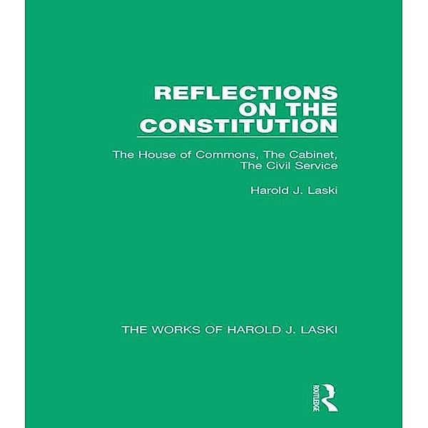 Reflections on the Constitution (Works of Harold J. Laski), Harold J. Laski