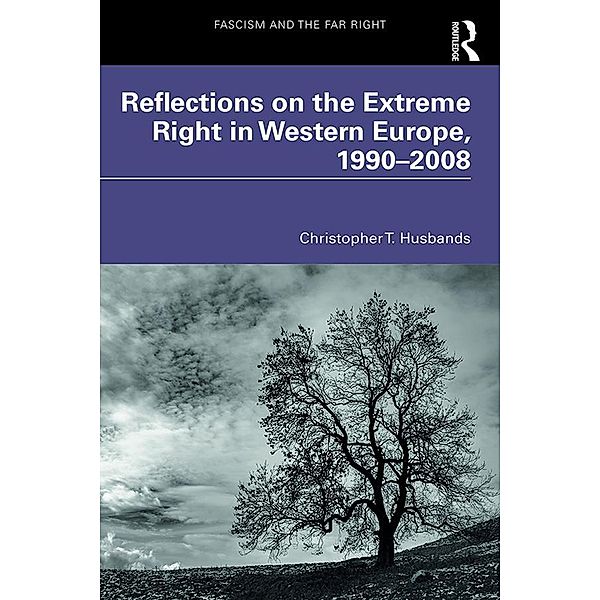 Reflections on the Extreme Right in Western Europe, 1990-2008, Christopher Husbands