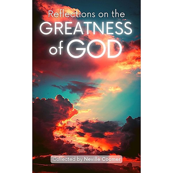Reflections on the Greatness of God, Neville Coomer