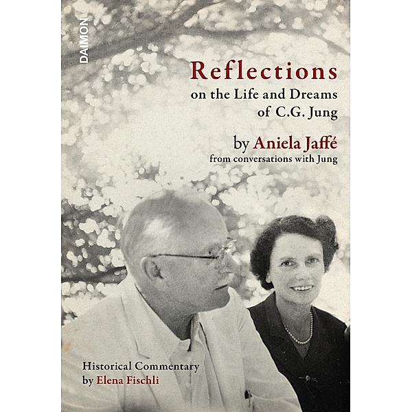 Reflections on the Life and Dreams of C.G. Jung, Aniela Jaffé, Lela Fischli