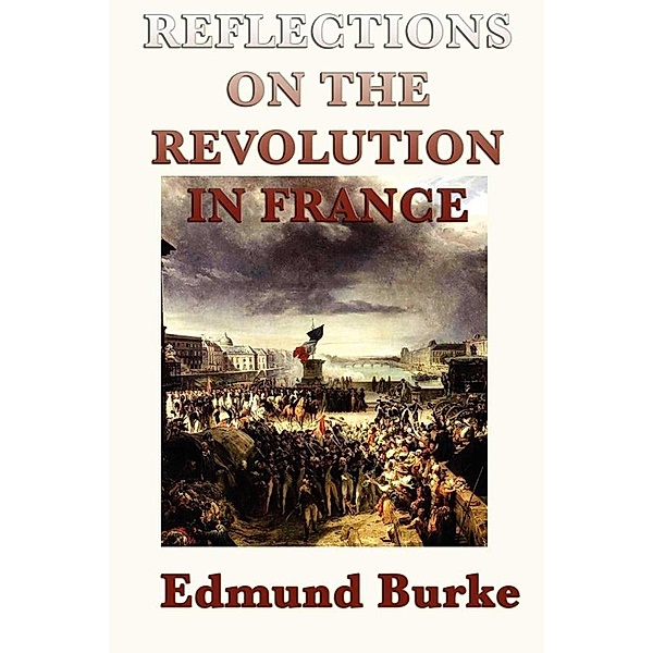 Reflections on the Revolution in France, Edmund Burke
