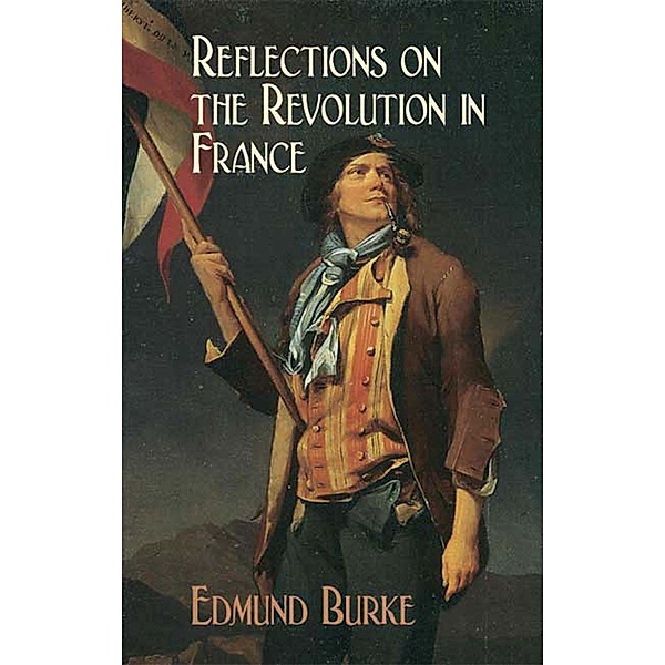 Reflections on the Revolution in France, Edmund Burke