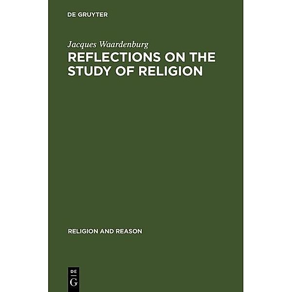 Reflections on the Study of Religion / Religion and Reason Bd.15, Jacques Waardenburg