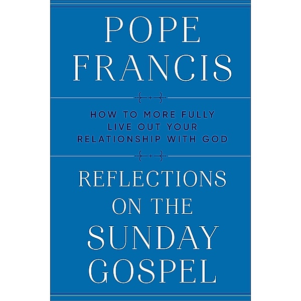 Reflections on the Sunday Gospel, Pope Francis