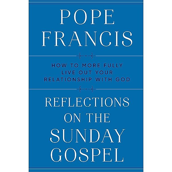 Reflections on the Sunday Gospel, Pope Francis