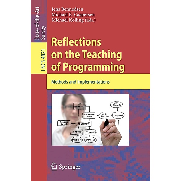 Reflections on the Teaching of Programming / Lecture Notes in Computer Science Bd.4821
