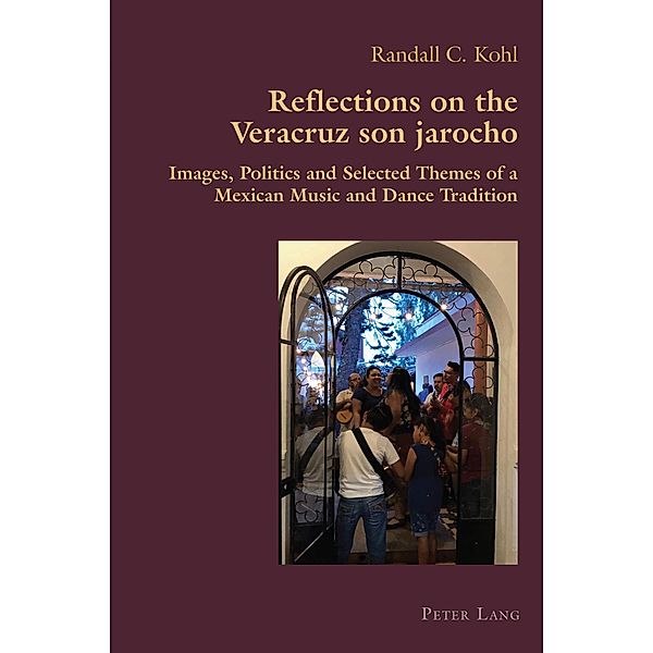 Reflections on the Veracruz son jarocho / Hispanic Studies: Culture and Ideas Bd.88, Randall Kohl