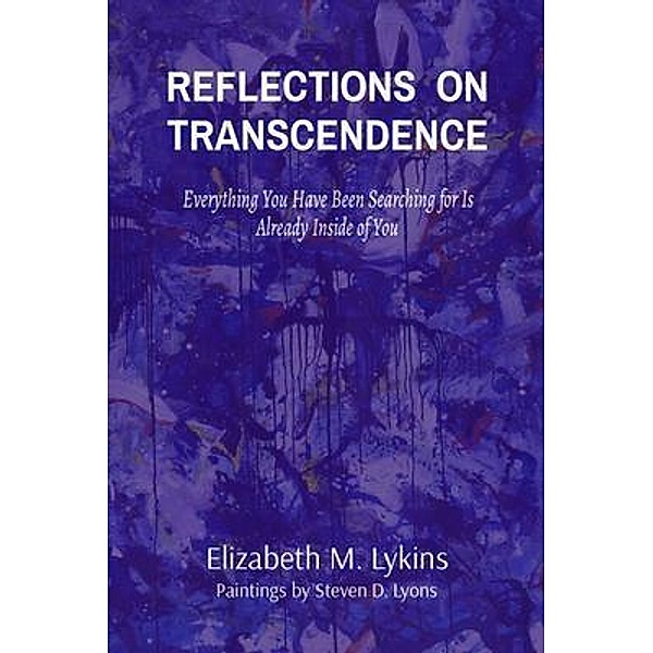 REFLECTIONS  ON TRANSCENDENCE, Elizabeth Lykins