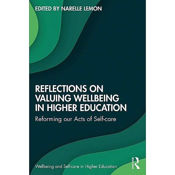 Reflections on Valuing Wellbeing in Higher Education