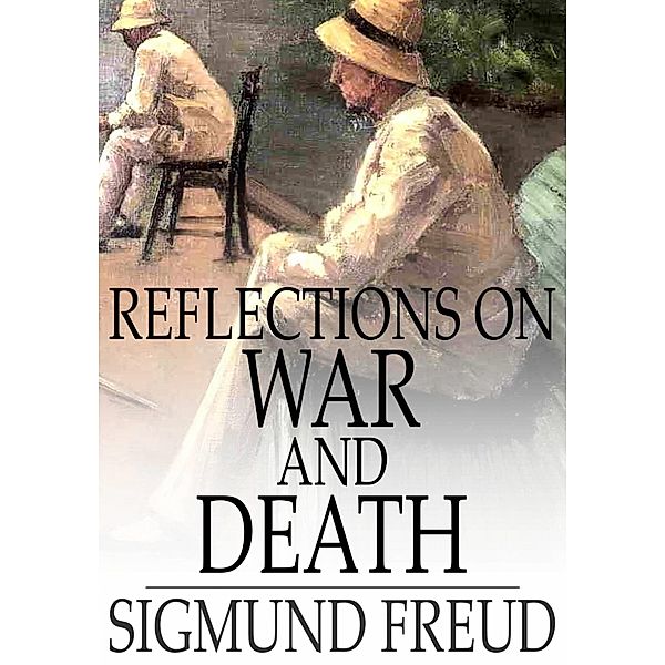 Reflections on War and Death, Sigmund Freud
