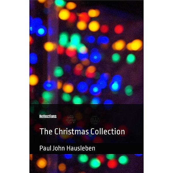 Reflections The Christmas Collection, Paul John Hausleben
