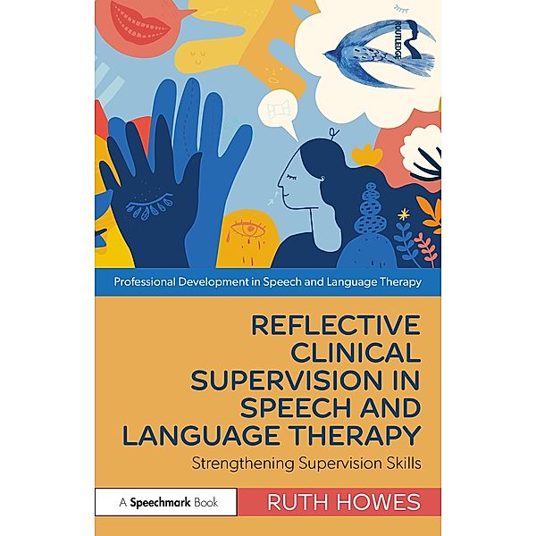 Reflective Clinical Supervision in Speech and Language Therapy, Ruth Howes