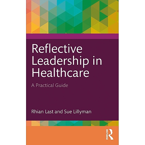 Reflective Leadership in Healthcare, Rhian Last, Sue Lillyman